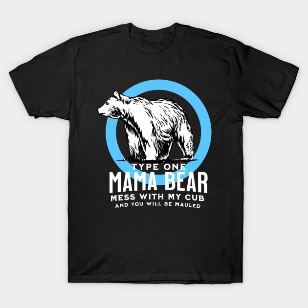 Type One Diabetes Awareness Mama Bear Funny T1D Mom T-Shirt by JessieJune